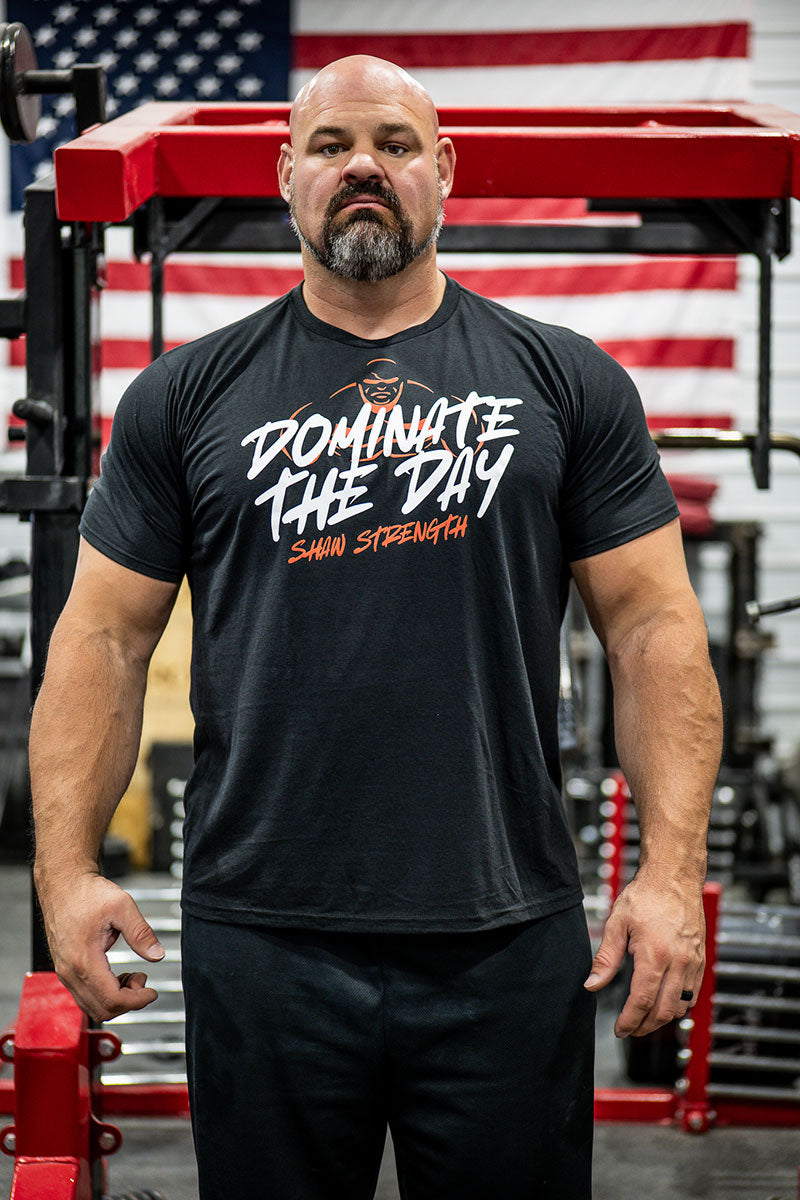 Shaw Strength Dominate the Day T-Shirt