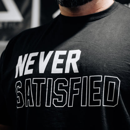 NEVER SATISFIED T-SHIRT